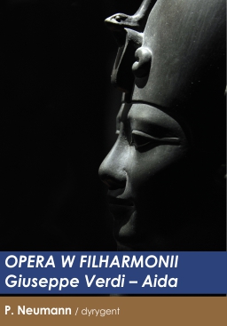 OPERA W FILHARMONII. Giuseppe Verdi – Aida