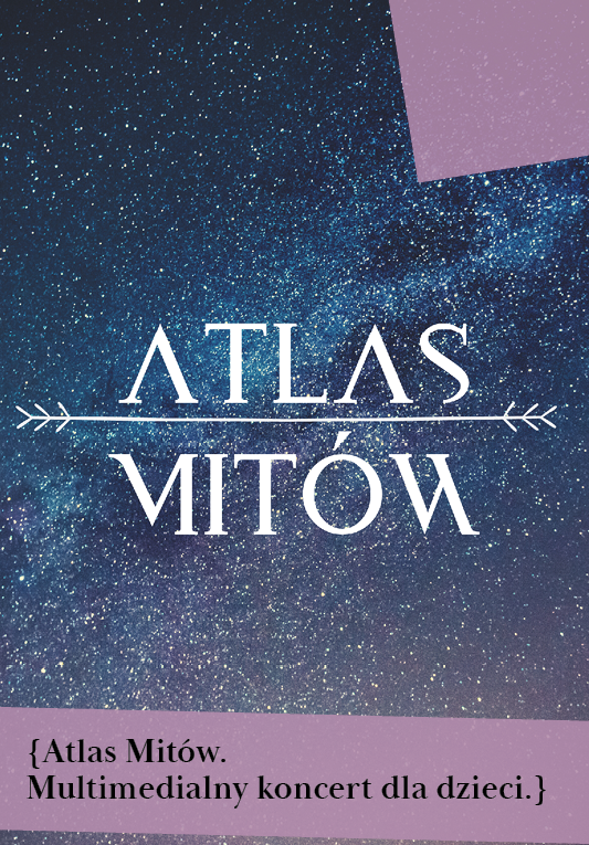 Atlas Mitów. Multimedialny koncert dla dzieci.
