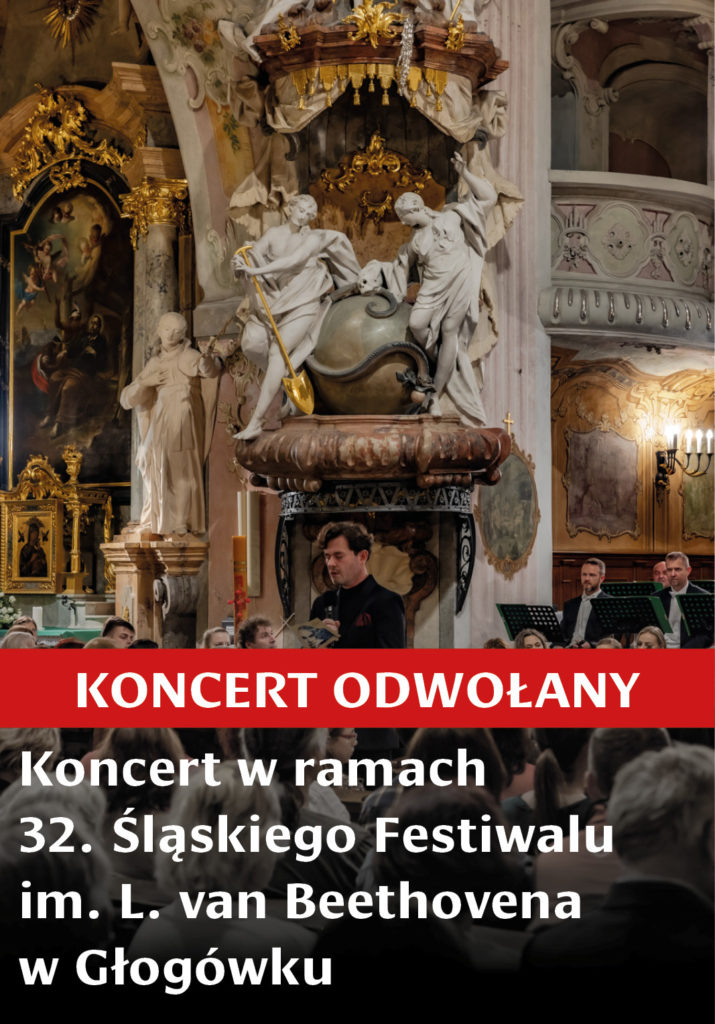 Koncert w ramach 32. Śląskiego Festiwalu im. Ludwiga van Beethovena w Głogówku - ODWOŁANY