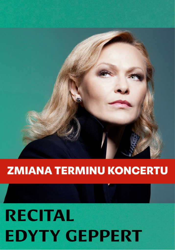 UWAGA! ZMIANA TERMINU KONCERTU - Recital Edyty Geppert