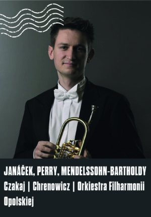 JANÁČEK, PERRY, MENDELSSOHN-BARTHOLDY | Czakaj | Chrenowicz | Orkiestra Filharmonii Opolskiej