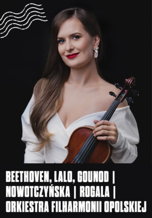 BEETHOVEN, LALO, GOUNOD | Nowotczyńska | Rogala | Orkiestra Filharmonii Opolskiej