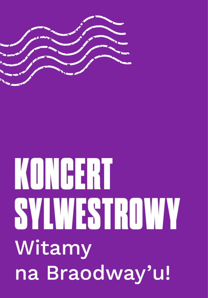 KONCERT SYLWESTROWY – Witamy na Braodway'u!