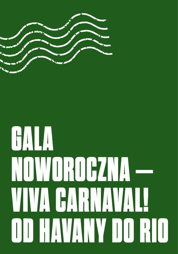 GALA NOWOROCZNA – Viva Carnaval! Od Havany do Rio