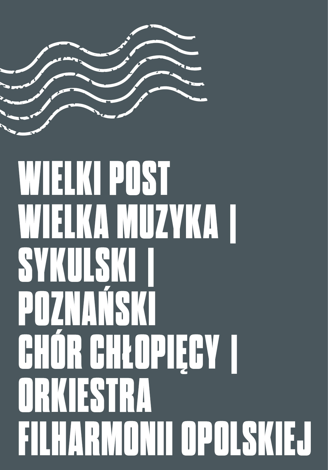 Wielki Post Wielka Muzyka | Sykulski | Poznański Chór Chłopięcy | Orkiestra Filharmonii Opolskiej