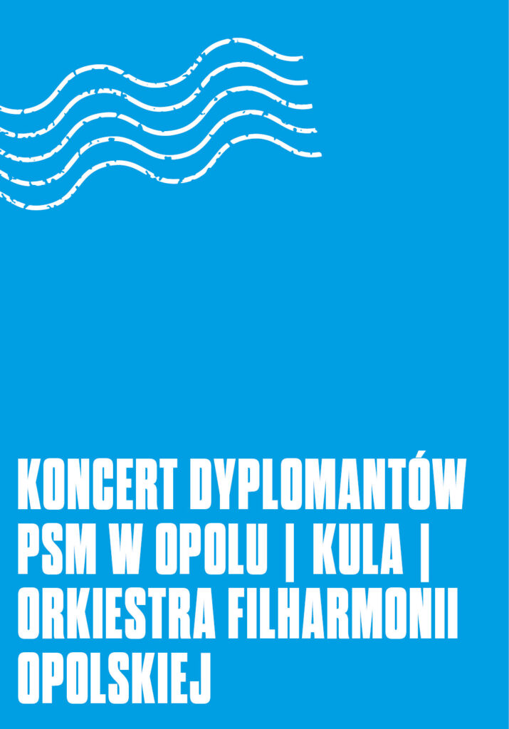 Koncert Dyplomantów PSM w Opolu | Kula | Orkiestra Filharmonii Opolskiej