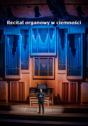 Recital organowy w ciemności