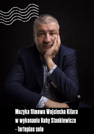 Muzyka filmowa Wojciecha Kilara w wykonaniu Kuby Stankiewicza - fortepian solo