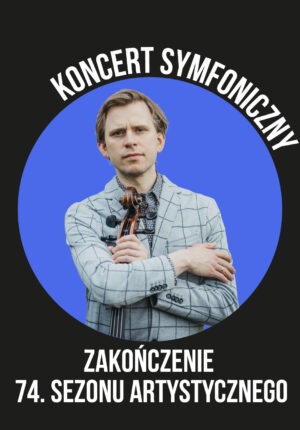 Zakończenie 74. Sezonu Artystycznego