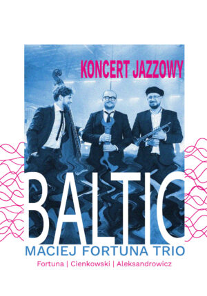 Maciej Fortuna Trio – „Baltic”