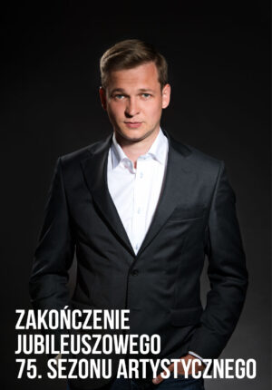 ZAKOŃCZENIE JUBILEUSZOWEGO 75. SEZONU ARTYSTYCZNEGO