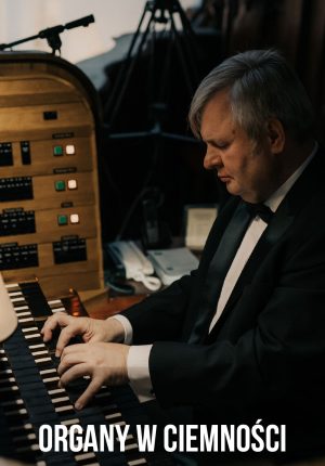 ORGANY W CIEMNOŚCI
